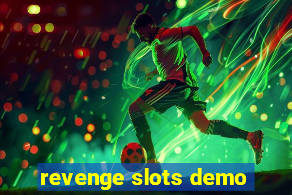 revenge slots demo